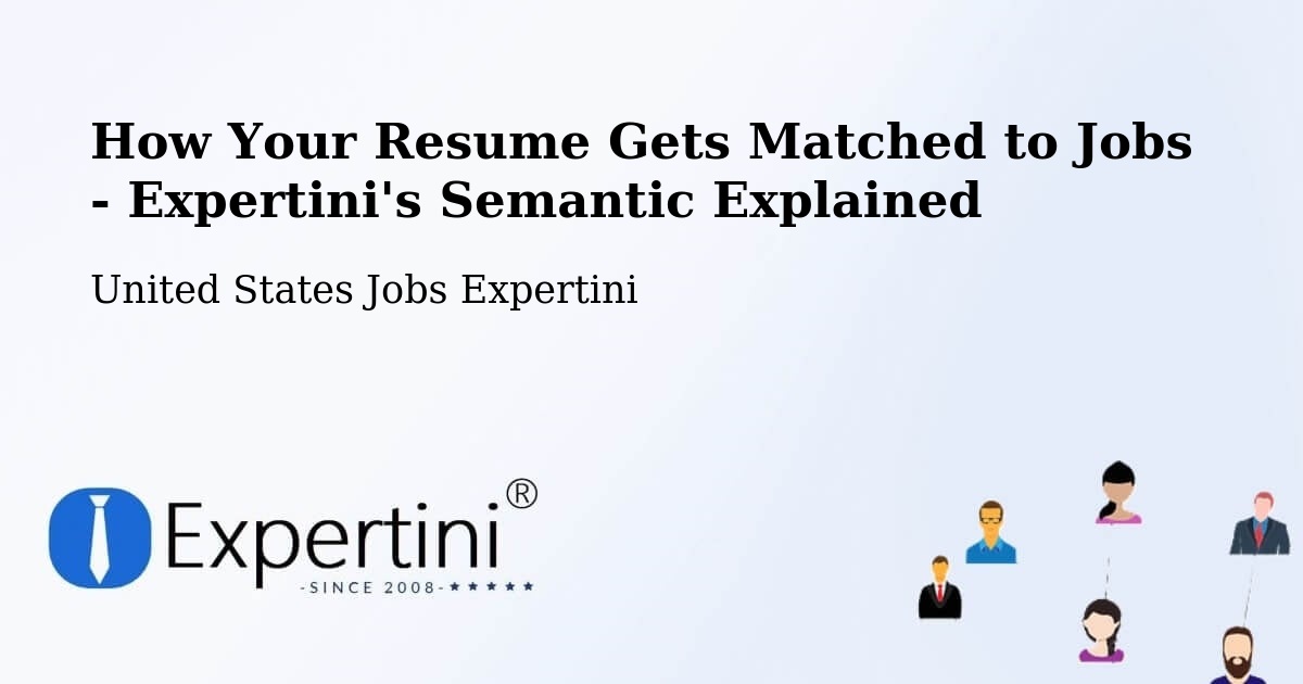 How Your Resume Gets Matched to Jobs - Expertini's Semantic Explained - United States Jobs Expertini